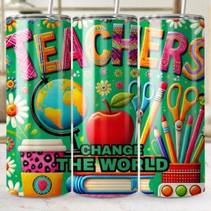 Teachers Change the World 20 oz Tumbler Wrap, Teacher Appreciation Gift, 20 oz Skinny Tumbler Wrap Teacher Tumbler PNG Download