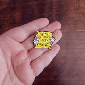 You Are Worthy Pin, Scroll, empowerment, self care, positivity, affirmations, gift for her, gift for mums, mother&#39;s day gifts