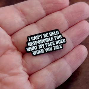 Funny Face Acrylic Pin, Sarcastic Humor Lapel Pin