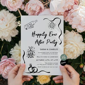 May include: A white invitation card with the text "Happily Ever After Party" in black script, held by hands. The card includes illustrations of a champagne bottle, disco ball, champagne tower, and rings. The background features pink and white flowers.