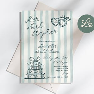 May include: A bridal shower invitation with a light blue and white striped background. The text "Her Next Chapter" is written in elegant script. The invitation includes details for Danielle's Bridal Shower, with a stack of books and heart illustrations.
