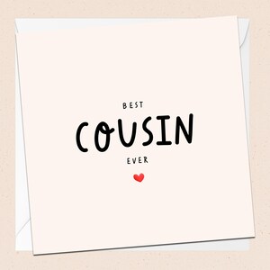 Best Cousin Birthday Card - For My Cousin - Greetings Card - Any Occasion - Just To Say - Just Because - Cousin Birthday Card