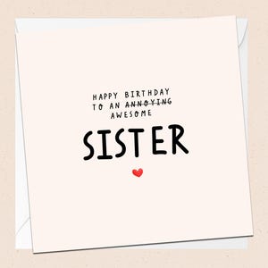 Ärgerliche Schwester Geburtstagskarte - Tolle Schwester - Lustige Geburtstagskarte - Grußkarte - Schwester Geburtstagskarte - Für Sie - Besondere Schwester