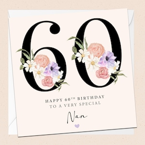 Happy 60th Birthday Nan - Geburtstagskarte - Nanny - Gran - 60. Geburtstag - Geburtstagskarte - Oma Geburtstag - Floral - Blumen - Sixty - 60