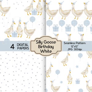 May include: Four digital papers featuring a seamless pattern of white geese wearing blue party hats and holding blue gift boxes. The geese are on a white background with blue stars. The text "Silly Goose Birthday White" is in a brown banner at the top of the image.