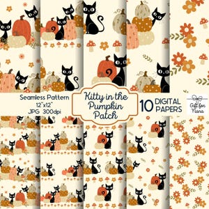 May include: A collection of ten digital papers featuring a seamless pattern with black cats, pumpkins, and floral elements. The design includes the text "Kitty in the Pumpkin Patch" and is 12" x 12" in size.