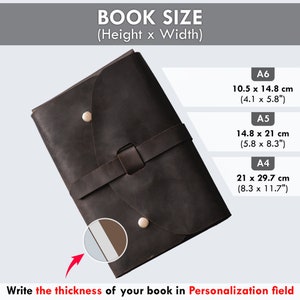 May include: A brown leather journal with a strap closure and a flap. The journal is shown with a white and brown spine. The image includes a chart showing the different sizes of the journal in inches and centimetres. The text "Write the thickness of your book in Personalization field" is at the bottom of the image.