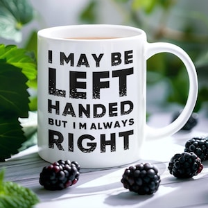 Funny Left-Handed Coffee Mug: Humorous Birthday Gift