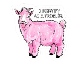 Pegatina de cabra, pegatina "Me identifico como un problema", rosa, regalo para él, regalo para ella