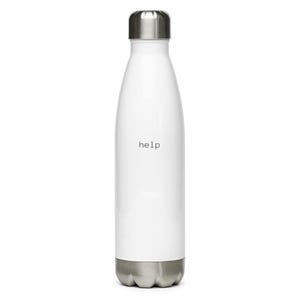 17oz &quot;Help&quot; Water Bottle Stainless Steel