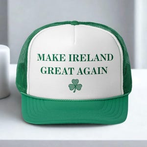Make Ireland Great Again Trucker Hat Irish Pride Great Again 1916 Easter Rising Trump MAGA Cap MIGA Conor McGregor for President Irish Gifts