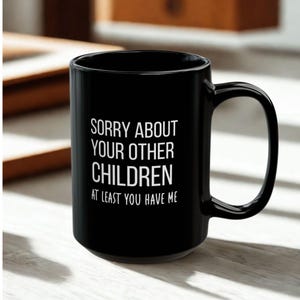 Regalo divertido para papá, taza del Día del Padre, lo siento por tus otros hijos, regalo de cumpleaños para mamá, ideas de regalo para el Día de la Madre, taza de café divertida para padres