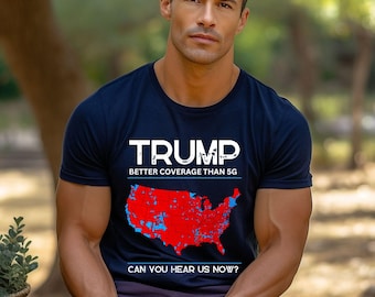 Funny Trump Shirt Better Coverage than 5g Pro Republican Trump 2024 Shirt Support Trump Fight Tee Gift MAGA Shirt Trump for President Shirt