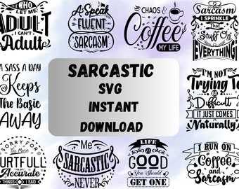 May include: A set of 10 black and white SVG cut files with sarcastic quotes. The quotes include "Who Let Me Adult, I Can't Adult", "A Speak Fluent Sarcasm", "Chaos & Coffee My Life", "Sarcasm I Sprinkle That Stuff On Everything", "A Sass A Day Keeps The Basic Away", "I'm Not Trying To Be Difficult It Just Comes Naturally", "Sorry For The Mean Hurtful Accurate Things I Said", "Me Sarcastic Never", "Life Is Good You Should Get One", and "I Run On Coffee And Sarcasm".