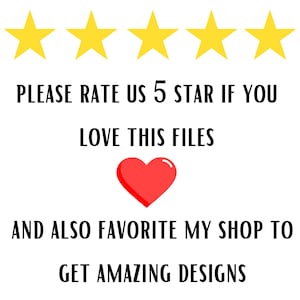 May include: Five yellow stars with a red heart and the text "PLEASE RATE US 5 STAR IF YOU LOVE THIS FILES AND ALSO FAVORITE MY SHOP TO GET AMAZING DESIGNS"
