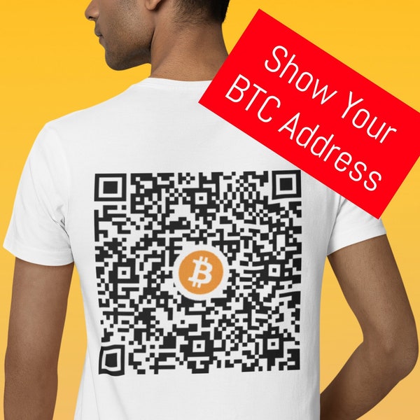 T-Shirt Bitcoin Address QR Code Own BTC Custom Address Crypto Currency Money Payment Receive Business Restaurant Event Scanner