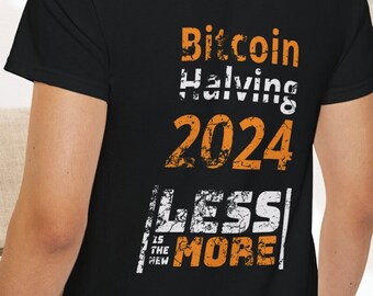 Camiseta Bitcoin Halving 2024 Menos es el nuevo Más Naranja Negro Blanco Unisex