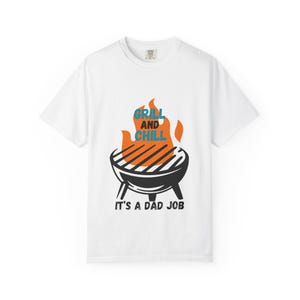 Grill and Chill Dad T-Shirt, Perfect for Father&#39;s Day, BBQ Party Shirt, Unisex Summer Tee, Gift for Dads