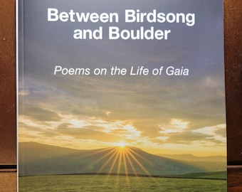 Entre le chant des oiseaux et le rocher : poèmes sur la vie de Gaïa