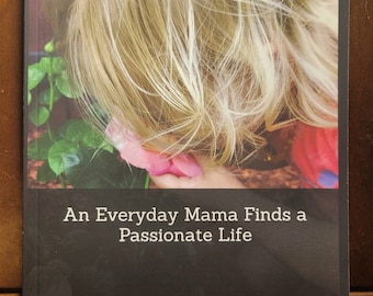 Una mamá cotidiana encuentra una vida apasionada: libro inspirador para padres firmado por la autora Olga Pyshnyak-Lawrence