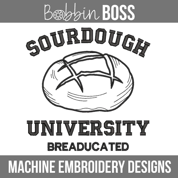 Sourdough University Breaducated Embroidery Design File Sour Dough Boule Round Loaf in 5 Sizes Fits 4x4 5x7 6x10 8x12 inch Machine hoops