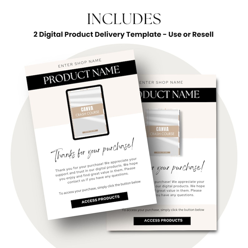 May include: Two digital product delivery templates with a white background and black text. The templates feature a mock-up of a digital product with the text "Canva Crash Course". The text "Thanks for your purchase!" is displayed on both templates. The text "ENTER SHOP NAME" and "PRODUCT NAME" is displayed on both templates.