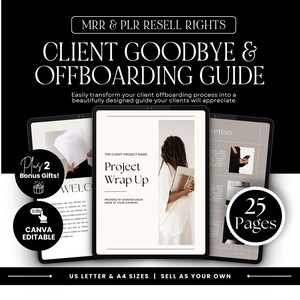 May include: A digital guide titled "Client Goodbye & Offboarding Guide" with "MRR & PLR Resell Rights" at the top. The guide is displayed on tablets, with the text "Project Wrap Up" visible. Includes "25 Pages" and "Canva Editable" badges.
