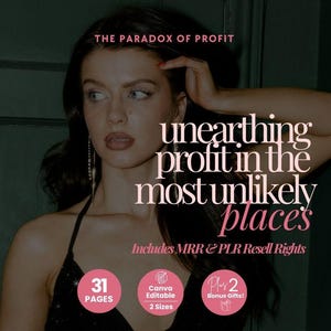 Op de afbeelding: Afbeelding met een vrouw met donker haar en een zwarte top. Tekstoverlay luidt "THE PARADOX OF PROFIT" en "unearthing profit in the most unlikely places." Bevat details over pagina's, Canva-bewerking en bonusgeschenken.