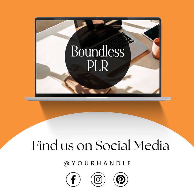 May include: A laptop computer screen displaying the text "Boundless PLR" in a black circle on a white background. The laptop is on a white table with a pink mug and a notebook. The text "Find us on Social Media @YOURHANDLE" is below the laptop with icons for Facebook, Instagram, and Pinterest.