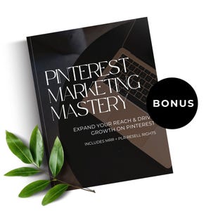 May include: A black book titled "Pinterest Marketing Mastery" with white text. The book includes the text "Expand Your Reach & Drive Growth on Pinterest" and "Includes MRR + PLR Resell Rights." A black circle with the word "Bonus" is on the right.