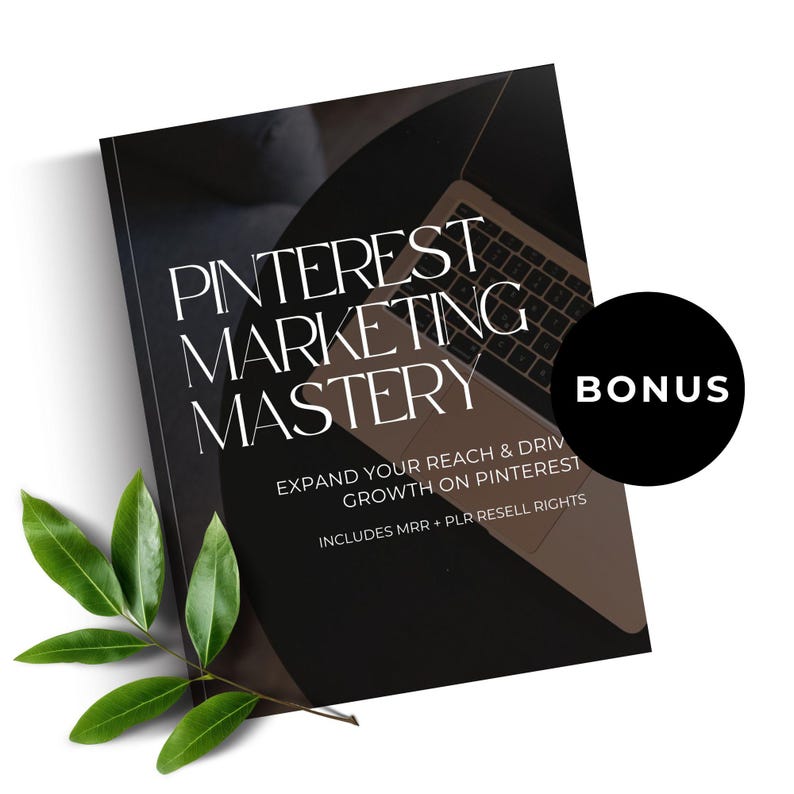 May include: A black book titled "Pinterest Marketing Mastery" with white text. The book includes the text "Expand Your Reach & Drive Growth on Pinterest" and "Includes MRR + PLR Resell Rights." A black circle with the word "Bonus" is on the right.