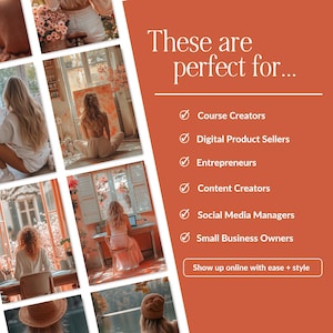 May include: An orange graphic with the text "These are perfect for..." followed by a list of professions including Course Creators, Digital Product Sellers, and Entrepreneurs. The image also includes the text "Show up online with ease + style."