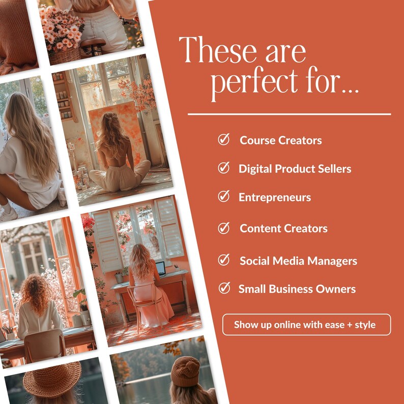 May include: An orange graphic with the text "These are perfect for..." followed by a list of professions including Course Creators, Digital Product Sellers, and Entrepreneurs. The image also includes the text "Show up online with ease + style."