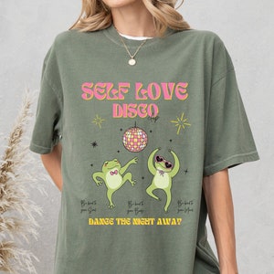 Self Love Frog Shirt, Self Love Disco Tee, Cute Frog Shirt, Silly Frog, Body Positive Woman Power Tee, Comfort Colors Shirt, Mental Health