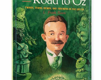 The Road to Oz | L. Frank Baum Biography, Illustrated Hardcover