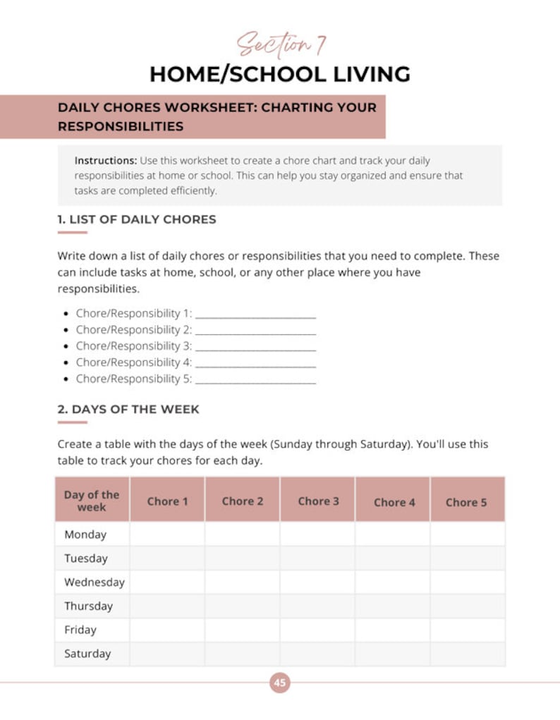 May include: A printable worksheet for creating a chore chart to track daily responsibilities at home or school. The worksheet includes a list of daily chores and a table to track chores for each day of the week.