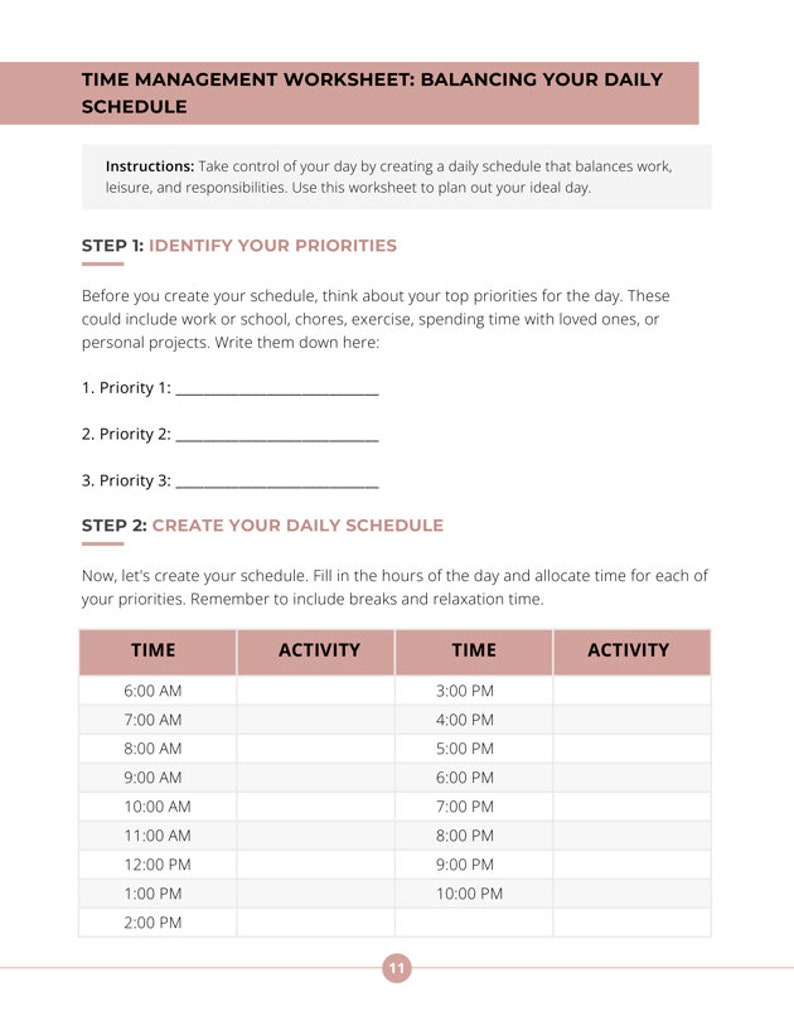 May include: A printable worksheet for time management. The worksheet is divided into two sections: Identify Your Priorities and Create Your Daily Schedule. The Create Your Daily Schedule section includes a table with columns for time and activity.
