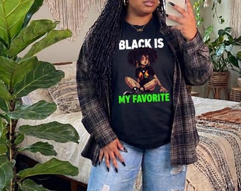 Favoriete kleur is zwart shirt, melanine shirt, zwarte vrouw T-shirts, zwarte vrouw tshirt, zwart meisje tshirt cadeau, zwarte geschiedenis, Black Owned Shops