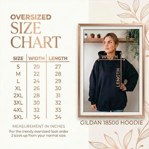 May include: An image featuring a size chart for an oversized hoodie, with measurements in inches. The chart includes sizes S to 5XL, with corresponding width and length dimensions. A person is wearing the hoodie in the image. The text reads "GILDAN 18500 HOODIE."