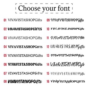 May include: A graphic displaying 16 font options for the text "VIVAVISTASHOPGifts". The text is presented in various styles, including bold, italic, and handwritten fonts. The phrase "Choose your font" is at the top.