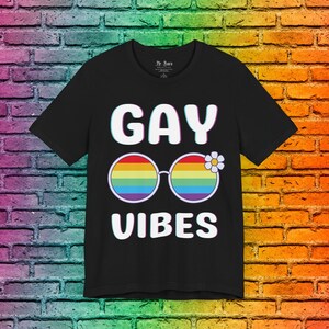 Gay Vibes (Pride) | Unisex T-Shirt | Gay Pride Shirt | Pride Shirt | LGBTQ Pride | Pride Gifts | Funny Shirt