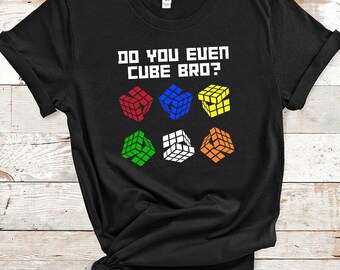 Do You Even Cube Bro Shirt, Funny Rubiks Cube Gifts, Cube Lover Shirt, Cuber Gifts For Him, Rubiks Cube Shirt, Cube Coder Shirt, Gamer Shirt
