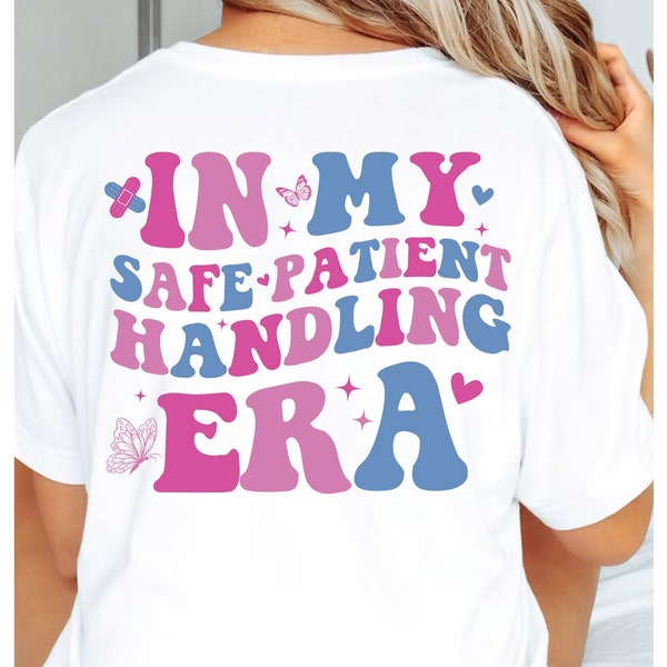 In My Safe Patient Handling Era Shirt, Custom Physical Therapy Shirt, PT Gift, Safe Patient Care, Safe Patient Handling & Mobility