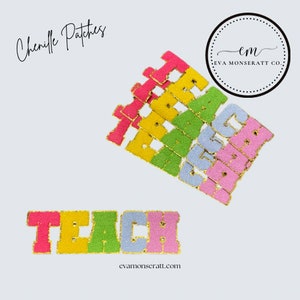 May include: A set of colorful chenille patches spelling out "TEACH" in pink, yellow, green, and blue. The patches are outlined in gold thread. The image also includes a smaller version of the word "TEACH" stacked on top of itself, with each letter in a different color.