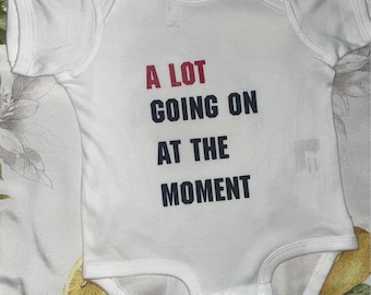 TS “A Lot Going on At The Moment” Baby Onesie