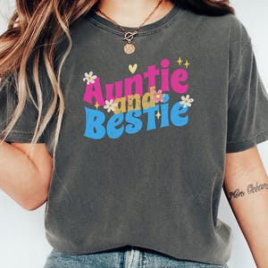 Comfort Colors® Auntie and Bestie Tshirt Gift for Aunt, Gift for Aunt to Be, Cool Aunts Club Shirt, New Auntie TShirt, In my Auntie Era