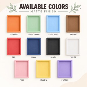 May include: A color chart displaying eleven rectangular frames with a matte finish. The available colors are orange, light green, light blue, brown, red, navy, black, white, pink, yellow, and purple. The text reads AVAILABLE COLORS MATTE FINISH.