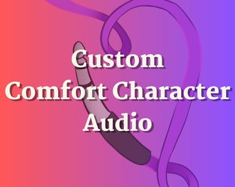Custom Audio of Your Comfort Character, Professional VA, Basic Package