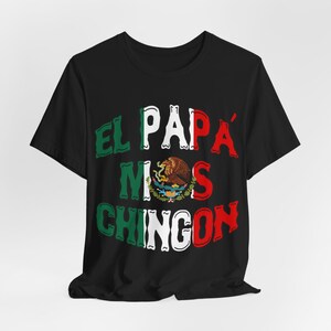 El papá mas chingon / Mexico  t-shirt