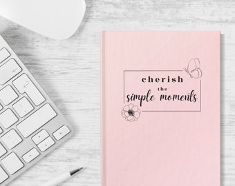 Cherish the Simple Moments Hardcover Journal, Ruled, Simple Design, Gift for Her, Mom, Sister, Daughter, Friend, Girlfriend